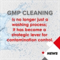 GMP cleaning is no longer just a washing process; it has become a strategic lever for contamination control!